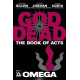 GOD IS DEAD BOOK OF ACTS OMEGA VOL 2