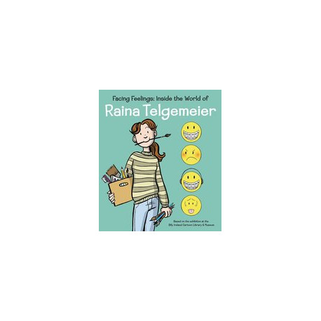 FACING FEELINGS HC INSIDE THE WORLD OF RAINA TELGEMEIER 
