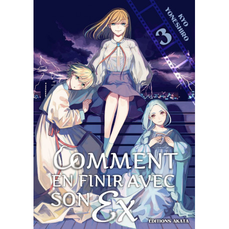 COMMENT EN FINIR AVEC SON EX TOME 3