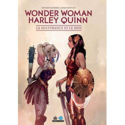WONDER WOMAN/HARLEY QUINN - LA SOUFFRANCE ET LE DON DC CREATIONS