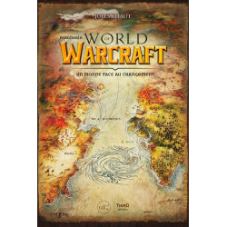 PARCOURIR WORLD OF WARCRAFT - UN MONDE FACE AU CHANGEMENT