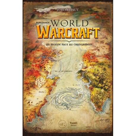 PARCOURIR WORLD OF WARCRAFT - UN MONDE FACE AU CHANGEMENT