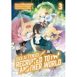 ISEKAI TENSEI RECRUITED TO ANOTHER WORLD NOVEL GN VOL 3