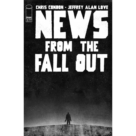 NEWS FROM THE FALLOUT 6 OF 6 CVR A JEFFREY ALAN LOVE MR 