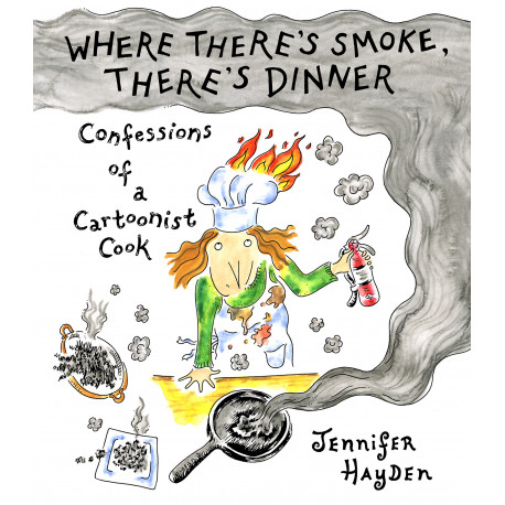 WHERE THERE S SMOKE THERE S DINNER CONFESSIONS OF A CARTOONIST COOK TP