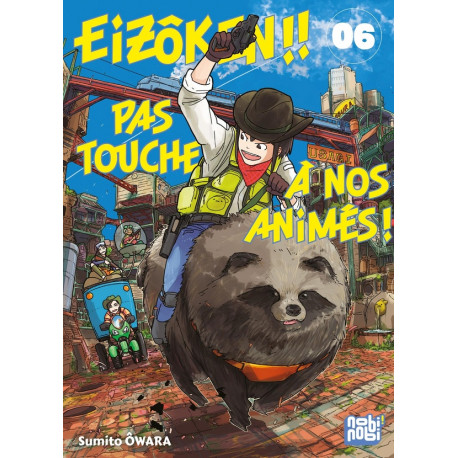 EIZOKEN !! PAS TOUCHE A NOS ANIMES ! T06