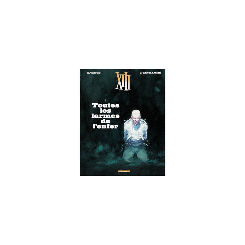 TREIZE XIII NOUVELLE EDITION T3 TOUTES LES LARMES DE LENFER