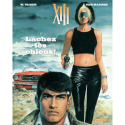 TREIZE XIII NOUVELLE EDITION T15 LACHEZ LES CHIENS