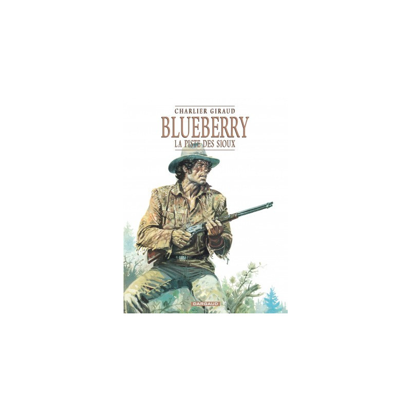 BLUEBERRY - T9 - LA PISTE DES SIOUX