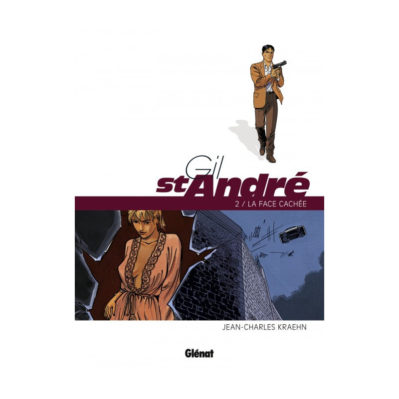 GIL SAINT-ANDRE - TOME 02 - NOUVELLE EDITION - LA FACE CACHEE