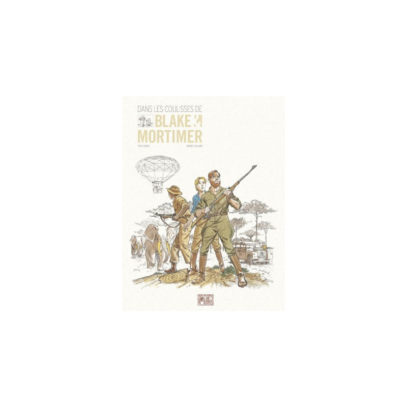 BLAKE ET MORTIMER - T04 - DANS LES COULISSES DE BLAKE MORTIMER