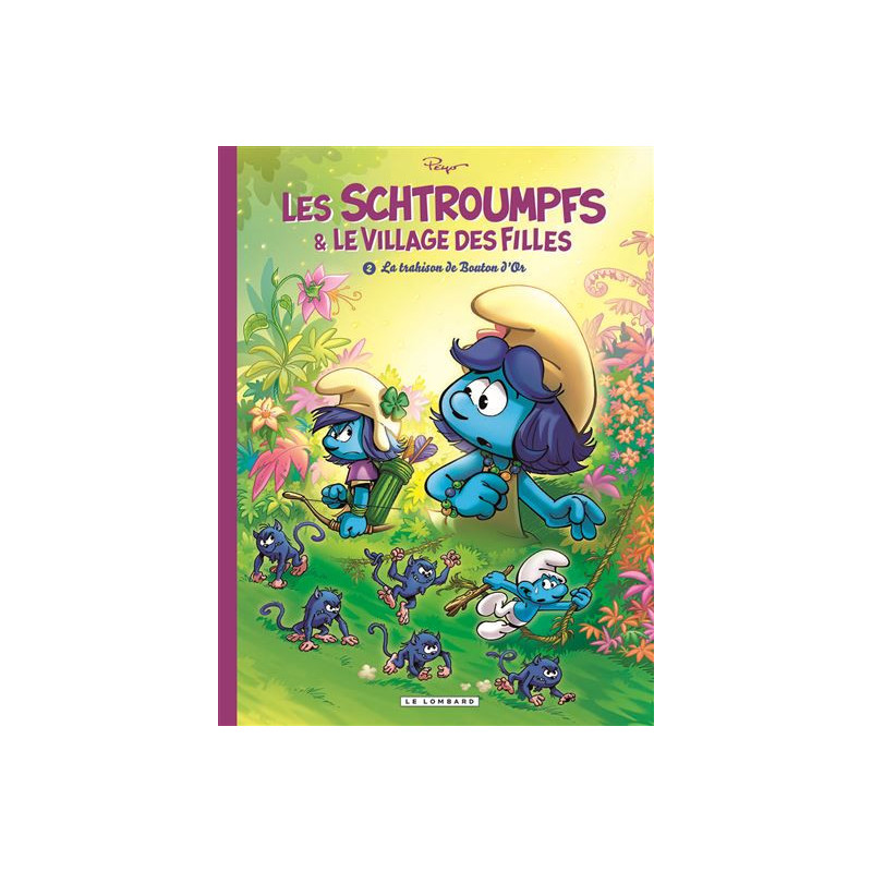 LES SCHTROUMPFS ET LE VILLAGE DES FILLES - TOME 2 - LA TRAHISON DE BOUTON D OR