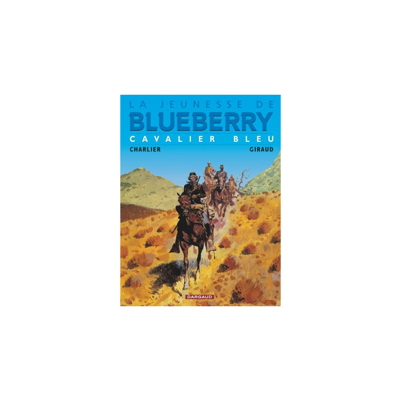 JEUNESSE DE BLUEBERRY LA - TOME 3 - CAVALIER BLEU