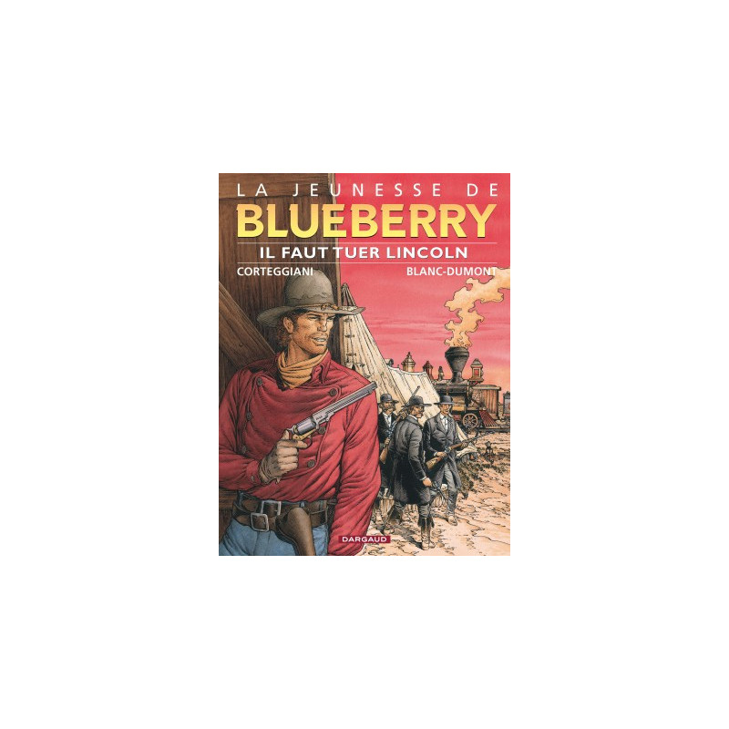JEUNESSE DE BLUEBERRY LA - TOME 13 - IL FAUT TUER LINCOLN