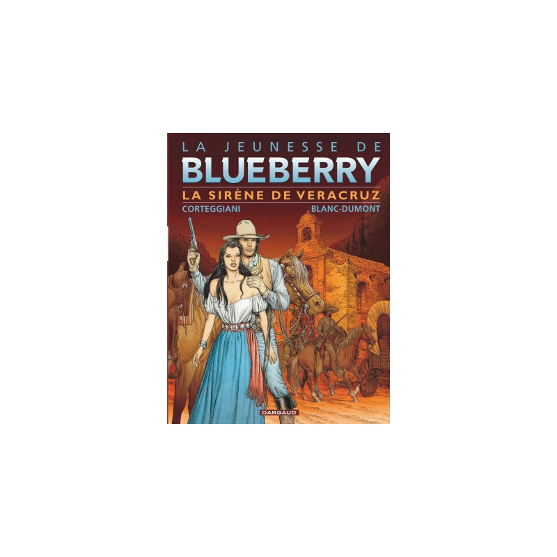 JEUNESSE DE BLUEBERRY LA - TOME 15 - SIRENE DE VERA CRUZ LA