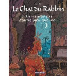 LE CHAT DU RABBIN - TOME 6 - TU NAURAS PAS DAUTRE DIEU QUE MOI