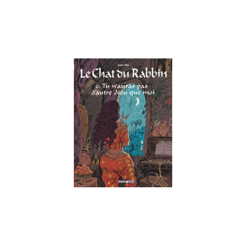 LE CHAT DU RABBIN - TOME 6 - TU NAURAS PAS DAUTRE DIEU QUE MOI