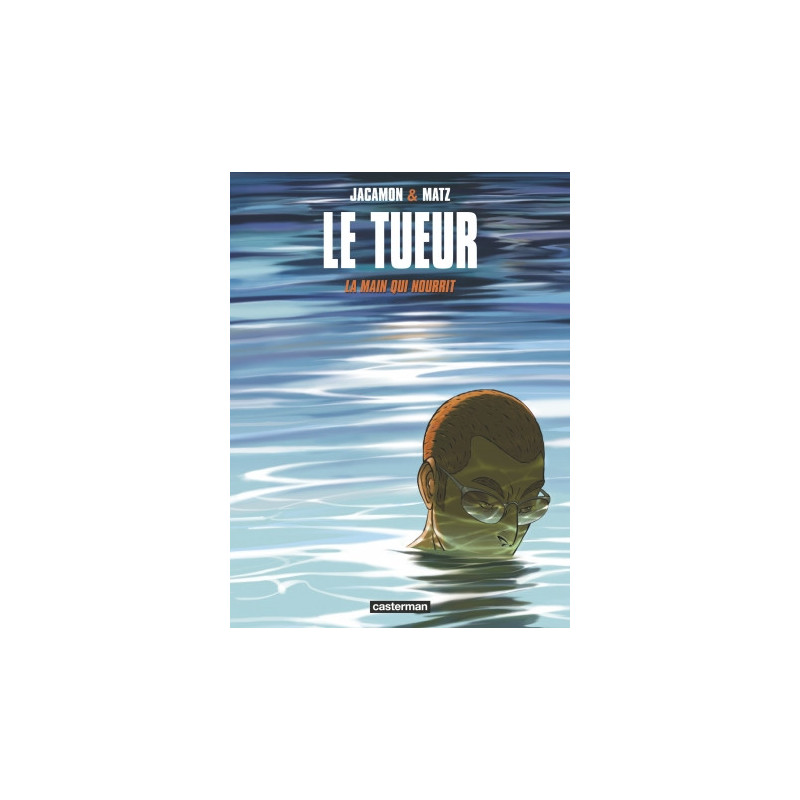 LE TUEUR - T12 - LA MAIN QUI NOURRIT