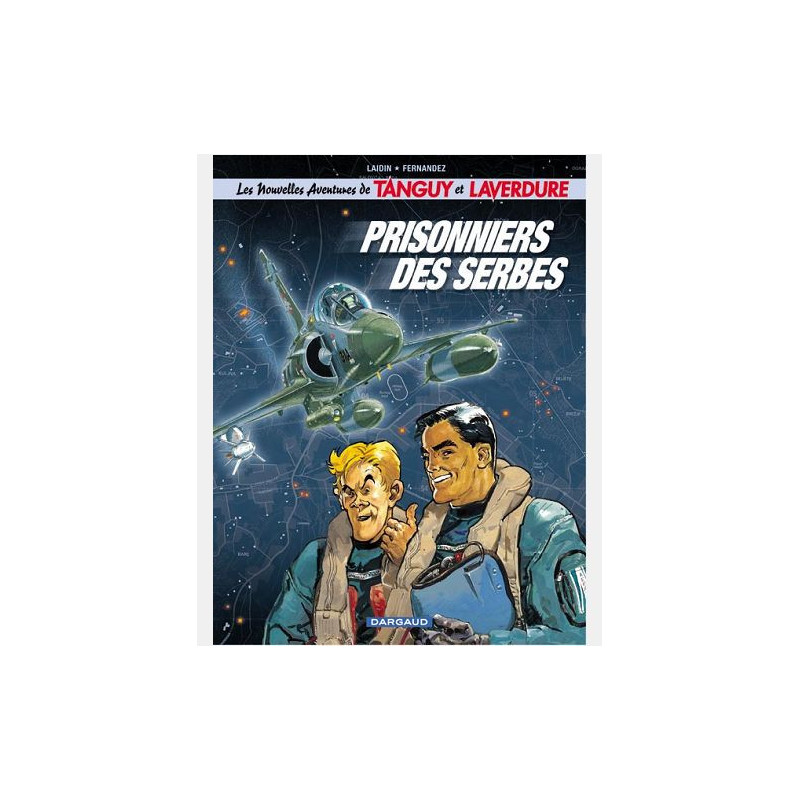 LES CHEVALIERS DU CIEL TANGUY ET LAVERDURE TOME 1 PRISONNIERS DES SERBES