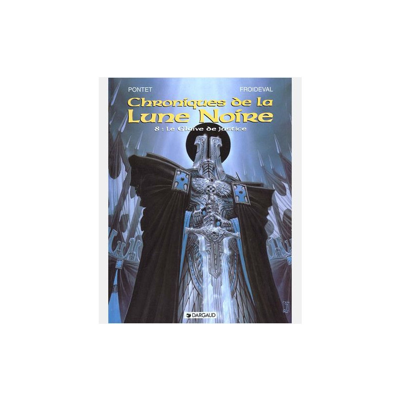 LES CHRONIQUES LA LUNE NOIRE - LES CHRONIQUES DE LA LUNE NOIRE - TOME 8 - GLAIVE DE JUSTICE LE
