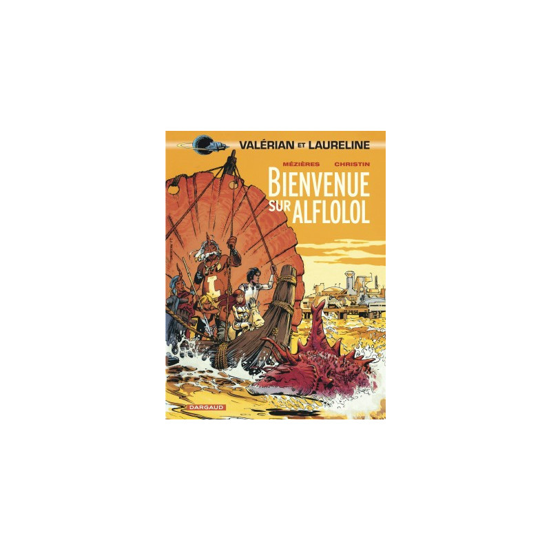 VALERIAN - TOME 4 - BIENVENUE SUR ALFLOLOL