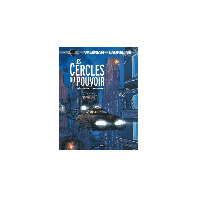 VALERIAN - TOME 15 - CERCLES DU POUVOIR LES