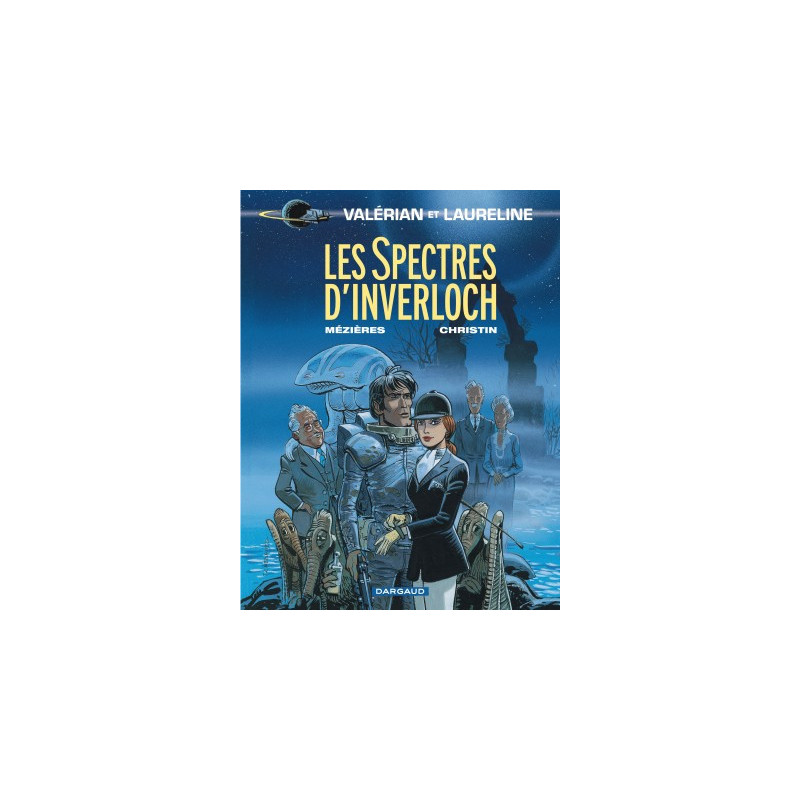 VALERIAN - TOME 11 - SPECTRES DINVERLOCH LES