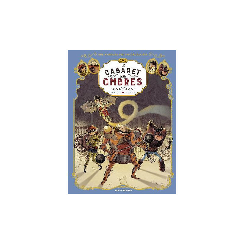 LES SPECTACULAIRES TOME 1 LE CABARET DES OMBRES