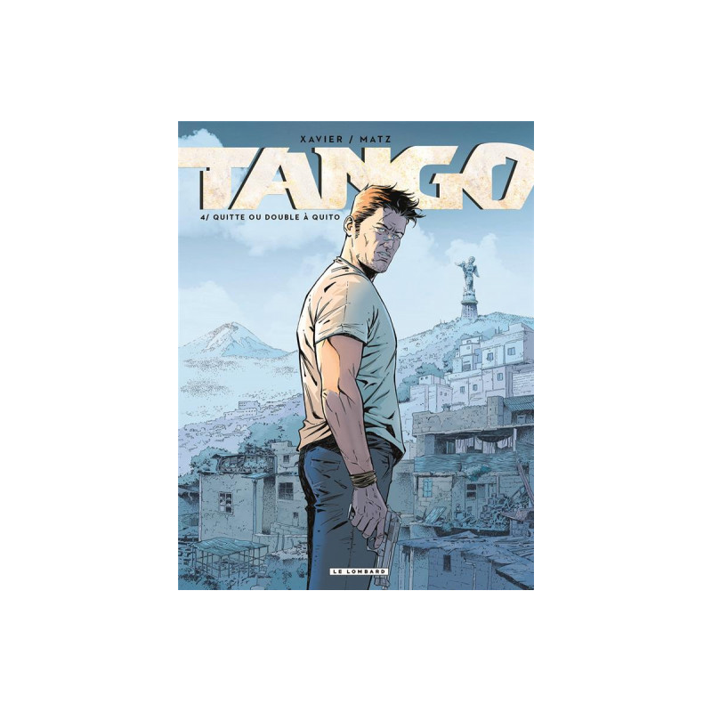 TANGO  TOME 4  QUITTE OU DOUBLE A QUITO