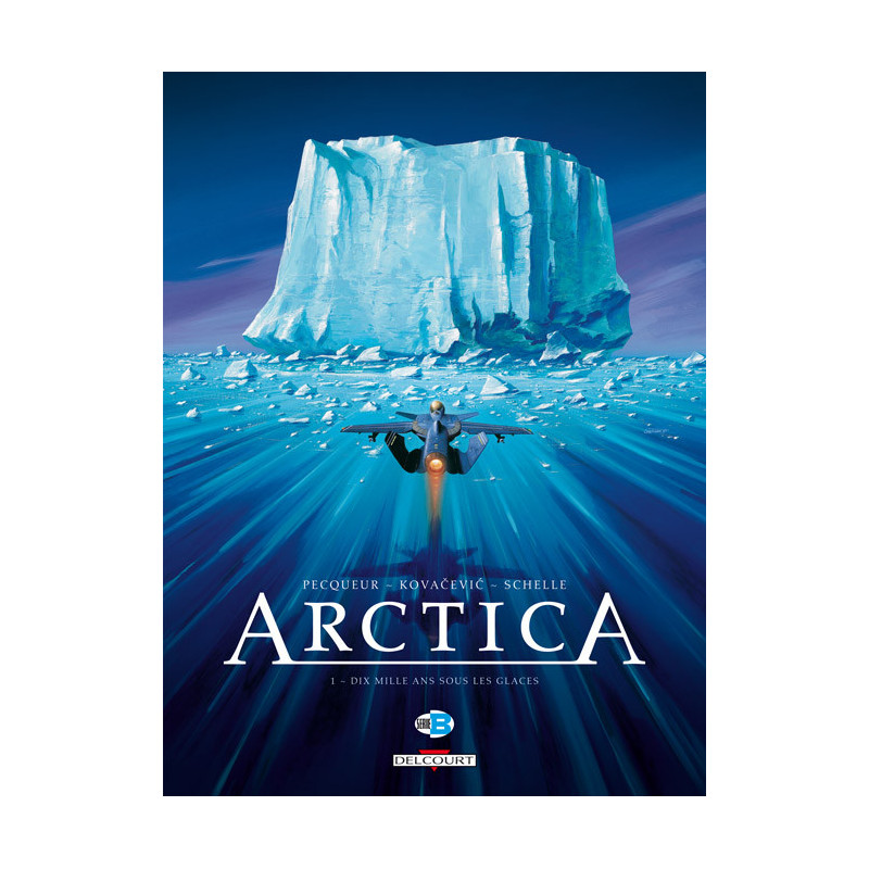 ARCTICA T01  DIX MILLES ANS SOUS LES GLACES