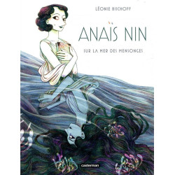 ANAIS NIN  SUR LA MER DES MENSONGES