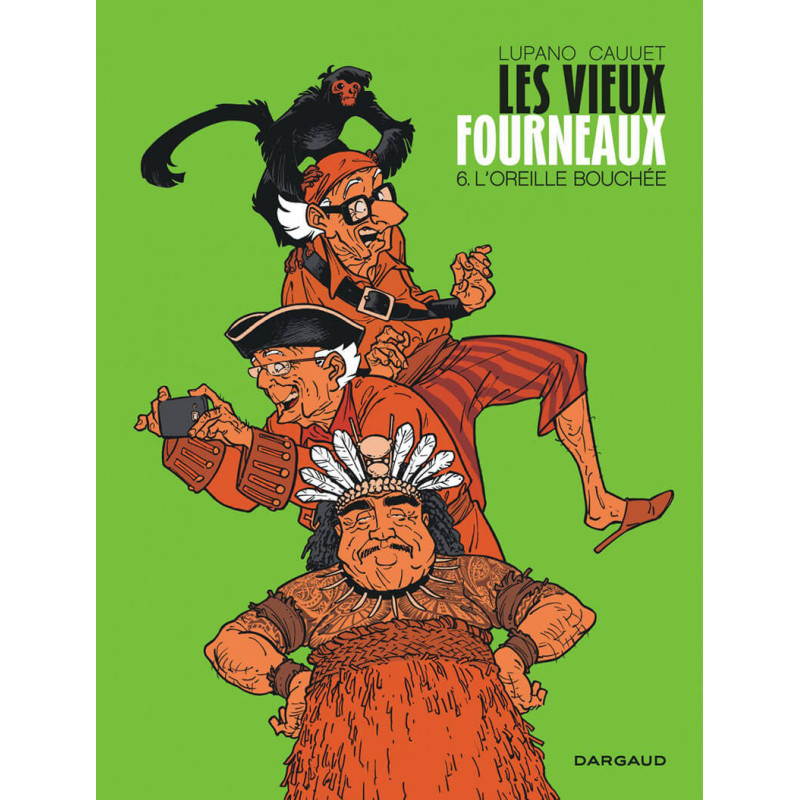 LES VIEUX FOURNEAUX  TOME 6  L OREILLE BOUCHEE