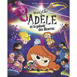 MORTELLE ADELE ET LA GALAXIE DES BIZARRES  TOME COLLECTOR