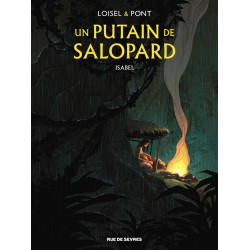 UN PUTAIN DE SALOPARD TOME 1  ISABEL