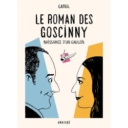 LE ROMAN DES GOSCINNY  NAISSANCE D UN GAULOIS
