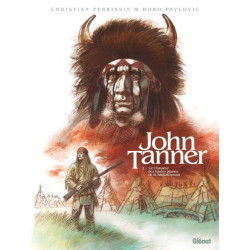 JOHN TANNER  TOME 02  LE CHASSEUR DES HAUTES PLAINES DE LA SASKATCHEWA