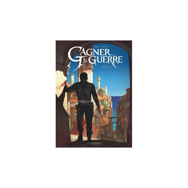 GAGNER LA GUERRE  TOME 1  CIUDALIA