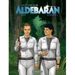 RETOUR SUR ALDEBARAN  EPISODE 1  TOME 1