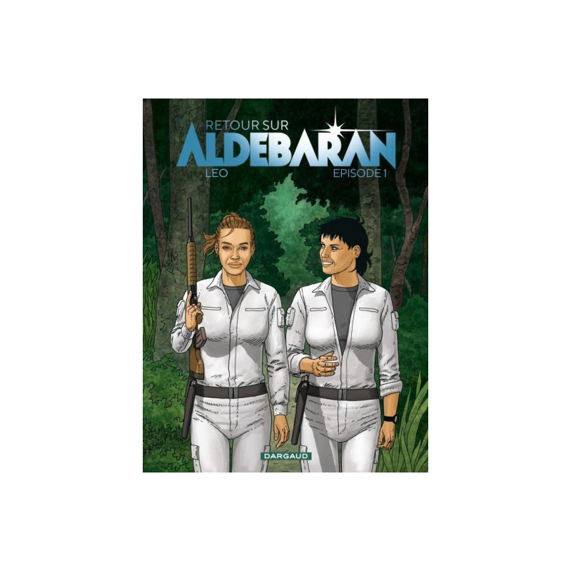 RETOUR SUR ALDEBARAN  EPISODE 1  TOME 1
