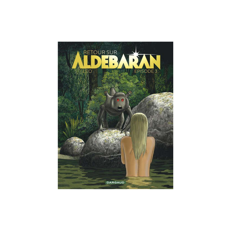 RETOUR SUR ALDEBARAN  EPISODE 3  TOME 3