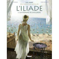 L ILIADE  TOME 01  LA POMME DE DISCORDE  LA SAGESSE DES MYTHES