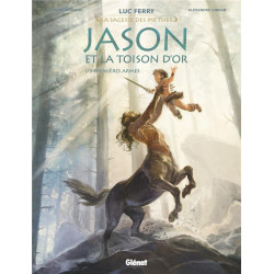 JASON ET LA TOISON D OR  TOME 01  PREMIERES ARMES  LA SAGESSE DES MYHE