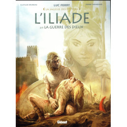 L ILIADE  TOME 02  LA GUERRE DES DIEUX  LA SAGESSE DES MYTHES