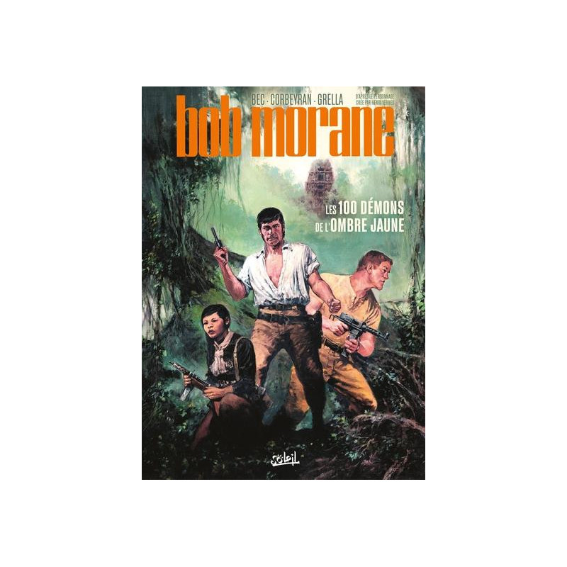BOB MORANE T01 - LES 100 DEMONS DE LOMBRE JAUNE