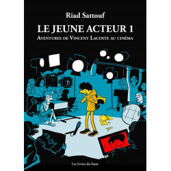 LE JEUNE ACTEUR  TOME 1  AVENTURES DE VINCENT LACOSTE AU CINEMA