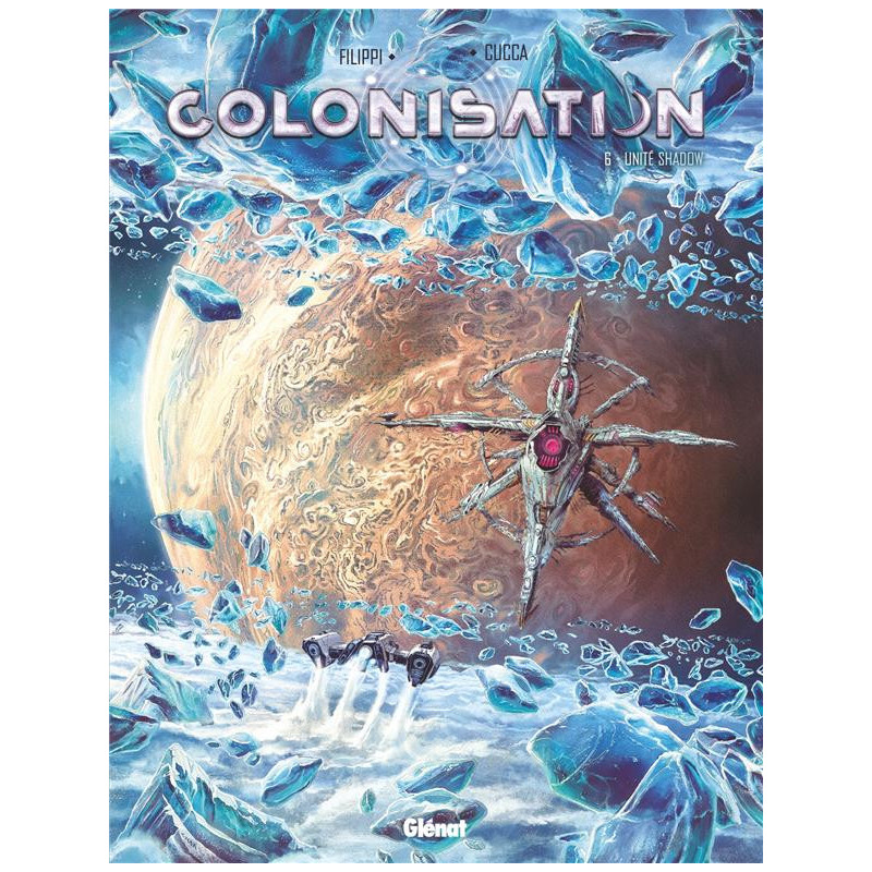 COLONISATION  TOME 06  UNITE SHADOW