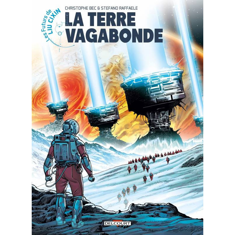 LES FUTURS DE LIU CIXIN  T01  LES FUTURS DE LIU CIXIN  TERRE VAGABONDE
