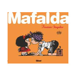 QUINO  MAFALDA FEMININ SINGULIER