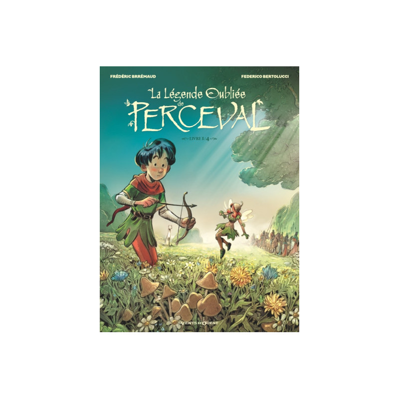 LA LEGENDE OUBLIEE DE PERCEVAL - TOME 01