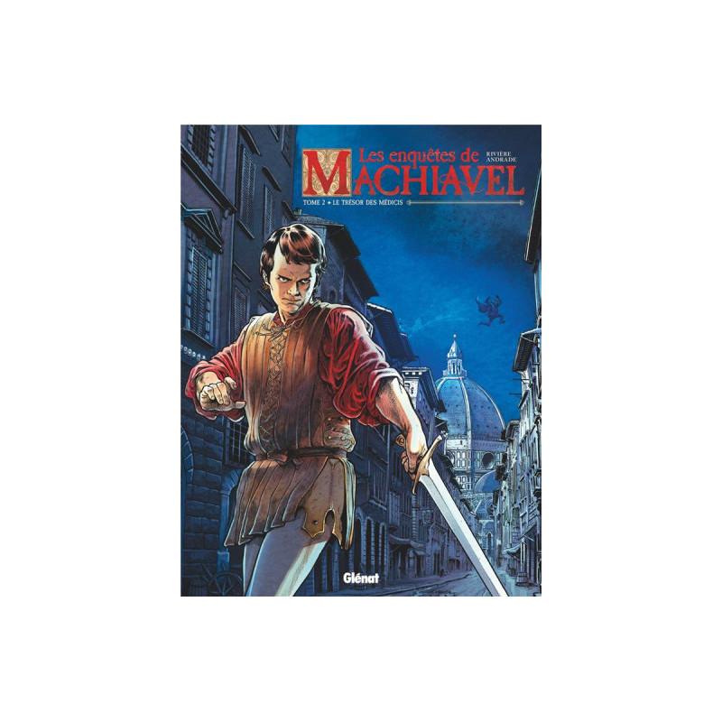 LES ENQUETES DE MACHIAVEL - TOME 02 - LE TRESOR DES MEDICIS